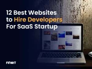 Hire Developers For SaaS Startup